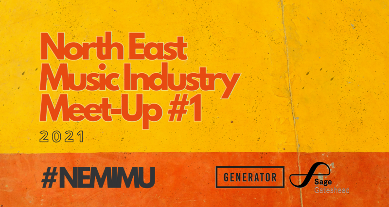 https://generator.org.uk/wp-content/uploads/2021/02/North-East-Music-Industry-Meet-Up-2021-facebook-event-1-800x427.png