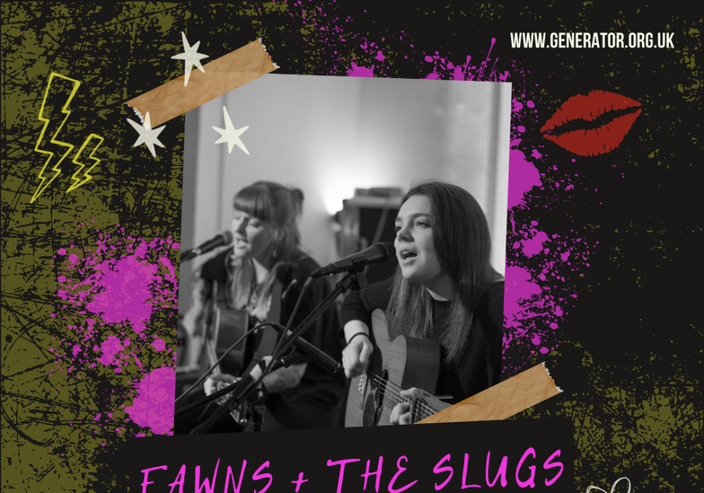 Generator x Live Theatre presents: FAWNS + The Slugs