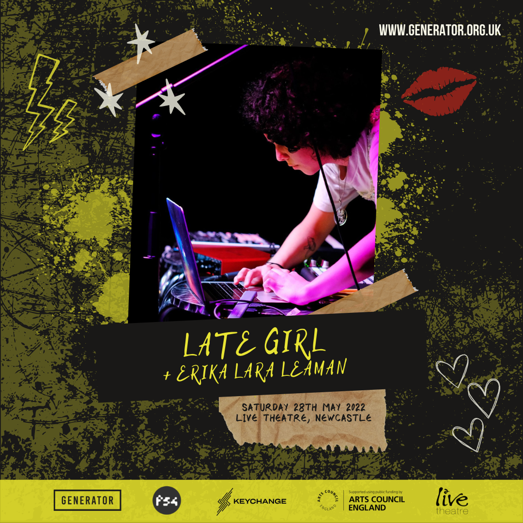 Generator x Live Theatre presents: Late Girl + Erika Lara Leaman