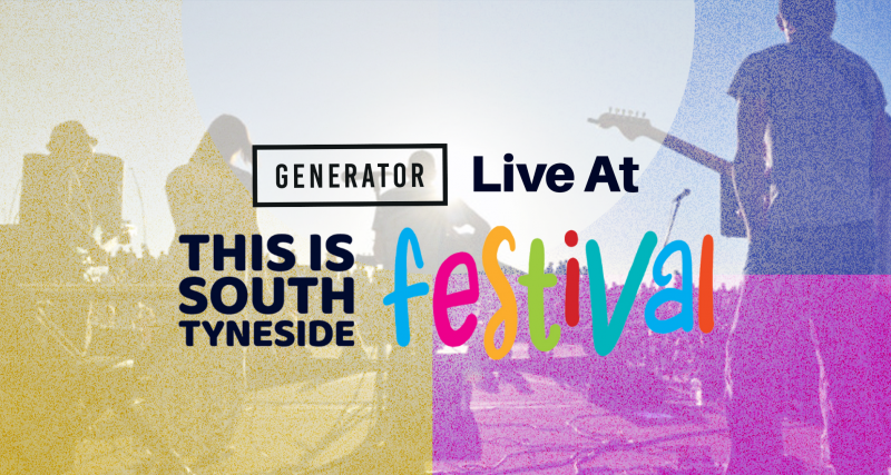 https://generator.org.uk/wp-content/uploads/2023/05/south-tyneside-event-cover-800x427.png