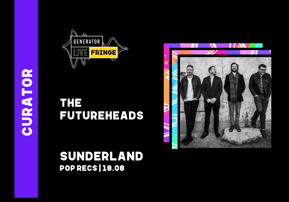 Generator Live Fringe – Curated by The Futureheads
